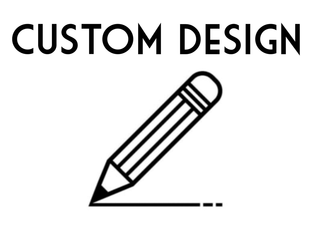 Custom Design